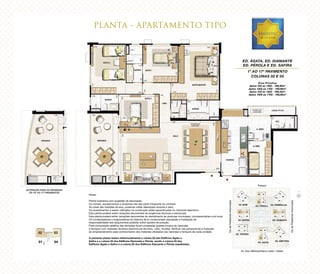Notas:
Planta ilustrativa com sugestão de decoração.
Os móveis, equipamentos e divisórias não são parte integrante do contrato.
As cotas são medidas de eixo, podendo sofrer alterações durante a obra.
Os revestimentos a serem utilizados na construção estão especificados no memorial descritivo.
Esta planta poderá sofrer variações decorrentes de exigências técnicas e estruturais.
Esta planta poderá sofrer variações decorrentes do atendimento às posturas municipais, concessionárias e do local.
Os condensadores e evaporadores do sistema de ar condicionado (aquisição e instalação de
responsabilidade dos adquirentes) poderão sofrer ajustes de posição.
Para composição estética das fachadas foram projetadas guarda-corpos de varandas
e terraços com materiais diversos (barrinha de alumínio, vidro, mureta). Verificar nas perspectivas e maquete
do empreendimento para conhecimento dos materiais utilizados nas varandas e terraços de cada unidade.
A presente planta ilustra referencialmente a coluna 02 dos Edifícios Ágata e
Safira e a coluna 03 dos Edifícios Diamante e Pérola, sendo a coluna 03 dos
Edifícios Ágata e Safira e a coluna 02 dos Edifícios Diamante e Pérola espelhadas.
ED. ÁGATA, ED. DIAMANTE
ED. PÉROLA E ED. SAFIRA
1º AO 17º PAVIMENTO
COLUNAS 02 E 03
Área Privativa
Aptos 102 ao 1402 - 166,48m2
Aptos 1502 ao 1702 - 169,90m2
Aptos 103 ao 1403 - 166,43m2
Aptos 1503 ao 1703 - 169,85m2
Parque
Av. Eixo Metropolitano Leste / Oeste
ViadePedestresArborizada
ViadePedestresArborizada
ALTERAÇÃO PARA AS VARANDAS
DO 15º AO 17º PAVIMENTOS
PLANTA - APARTAMENTO TIPO
 