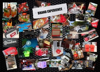 BRAND EXPERIENCE
 