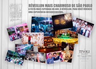 RÉVEILLON MAIS CHARMOSO DE SÃO PAULO
A FESTA MAIS ESPERADA DO ANO, O RÉVEILLON, PARA VOCÊ VIVENCIE
UMA EXPERIÊNCIA INESQUECUECÍVEL.
 