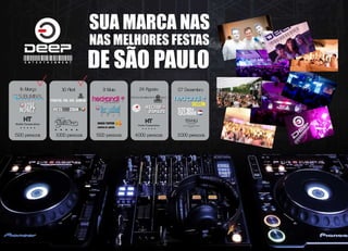 we
white
SUA MARCA NAS
NAS MELHORES FESTAS
DE SÃO PAULO
 