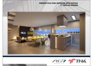 PERSPECTIVA PISO INFERIOR APTO DUPLEX
1º TIRO DE IMAGEM
 