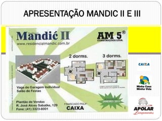 APRESENTAÇÃO MANDIC II E III
 