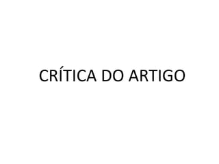 CRÍTICA DO ARTIGO
 