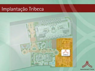 Implantação Tribeca
 