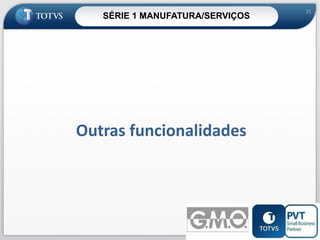 SÉRIE 1 MANUFATURA/SERVIÇOS

21

Outras funcionalidades

21

 
