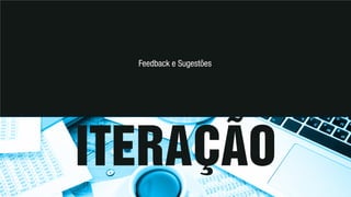 Feedback e Sugestões
 