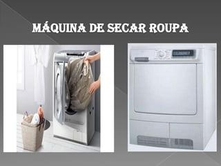Máquina de secar roupa 
