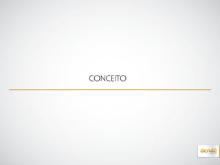Conceito
 