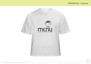 PROPOSTA 01 - Camiseta




DESENVOLVIMENTO DA IDENTIDADE VISUAL DO MCNU
 