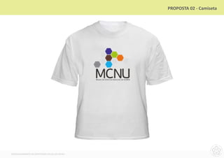 PROPOSTA 02 - Camiseta




DESENVOLVIMENTO DA IDENTIDADE VISUAL DO MCNU
 