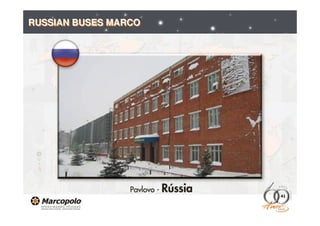 RUSSIAN BUSES MARCO




                      41
 