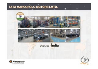 TATA MARCOPOLO MOTORS LMTD.




                              42
 