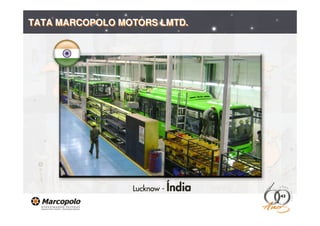 TATA MARCOPOLO MOTORS LMTD.




                              43
 