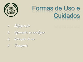 1. Refrigeração
2. Informações na embalagem
3. Instruções de uso
4. Transporte
 