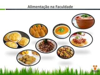 Alimentação na Faculdade

 