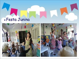 ●Festa Junina
 