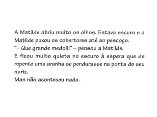 Apresentação matilde vai-te embora ó medo!!!
