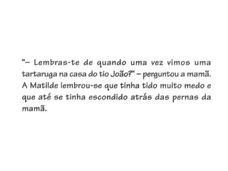Apresentação matilde vai-te embora ó medo!!!