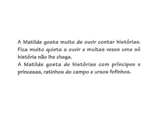 Apresentação matilde vai-te embora ó medo!!!