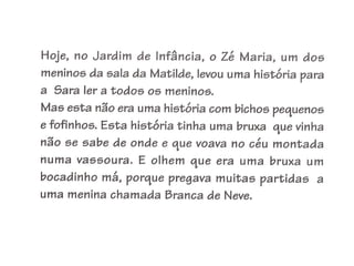 Apresentação matilde vai-te embora ó medo!!!