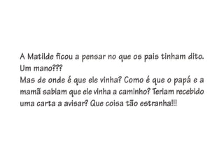 Apresentação matilde vem aí um mano!!!