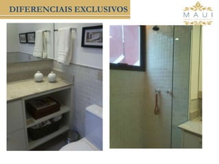 DIFERENCIAIS EXCLUSIVOS
 