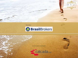 Incorporaçãoe construção:
Vendas:
 