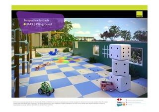 MAX | Playground
Perspectiva ilustrada
1 CONCEITO MAX/ IMPLANTAÇÃO
2 PERSPECTIVAS ILUSTRADAS
3 PLANTAS
Memorial de Incorporação registrado sob o R.2 da matrícula 207.236, em 30/09/2010, em processo de retificação junto ao Cartório de Registro de Imóveis da 1ª Circunscrição de Goiânia, Goiás. As unidades
somente serão comercializadas após tal retificação. *Os materiais, equipamentos, cores e vegetações do projeto de paisagismo e das áreas comuns poderão sofrer pequenas alterações em função da
disponibilidade do mercado. MATERIAL PROVISÓRIO DE USO INTERNO DO CORRETOR.
 