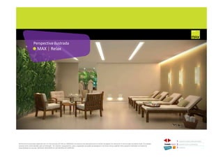 MAX | Relax
Perspectiva ilustrada
1 CONCEITO MAX/ IMPLANTAÇÃO
2 PERSPECTIVAS ILUSTRADAS
3 PLANTAS
Memorial de Incorporação registrado sob o R.2 da matrícula 207.236, em 30/09/2010, em processo de retificação junto ao Cartório de Registro de Imóveis da 1ª Circunscrição de Goiânia, Goiás. As unidades
somente serão comercializadas após tal retificação. *Os materiais, equipamentos, cores e vegetações do projeto de paisagismo e das áreas comuns poderão sofrer pequenas alterações em função da
disponibilidade do mercado. MATERIAL PROVISÓRIO DE USO INTERNO DO CORRETOR.
 