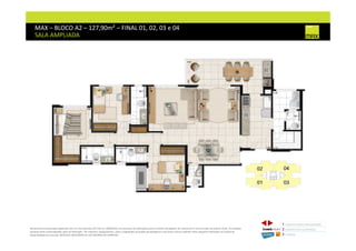 MAX – BLOCO A2 – 127,90m² – FINAL 01, 02, 03 e 04
SALA AMPLIADA
1 CONCEITO MAX/ IMPLANTAÇÃO
2 PERSPECTIVAS ILUSTRADAS
3 PLANTAS
Memorial de Incorporação registrado sob o R.2 da matrícula 207.236, em 30/09/2010, em processo de retificação junto ao Cartório de Registro de Imóveis da 1ª Circunscrição de Goiânia, Goiás. As unidades
somente serão comercializadas após tal retificação. *Os materiais, equipamentos, cores e vegetações do projeto de paisagismo e das áreas comuns poderão sofrer pequenas alterações em função da
disponibilidade do mercado. MATERIAL PROVISÓRIO DE USO INTERNO DO CORRETOR.
 