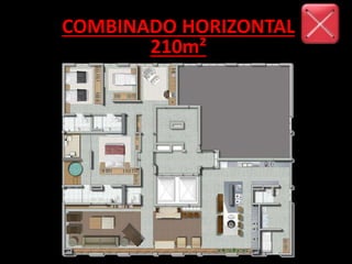 COMBINADO HORIZONTAL
210m²
 