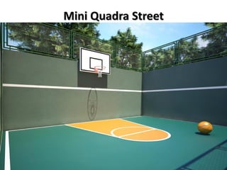 Mini Quadra Street
 