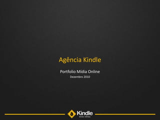 Agência Kindle Portfolio Mídia Online Dezembro 2010 