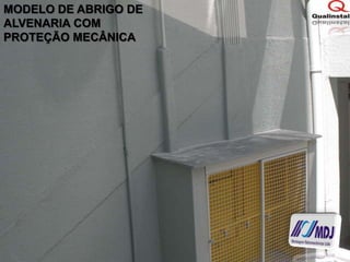 MODELO DE ABRIGO DE ALVENARIA COM PROTEÇÃO MECÂNICA