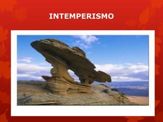 INTEMPERISMO
 