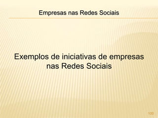  No boca a boca das Redes Sociais, um cliente insatisfeito consegue alcançar milhares de pessoas com sua mensagem;