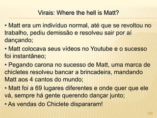 76Empresas Brasileiras e as Redes Sociais Pesquisa realizada pela Associação Comercial de São Paulo com 500 empresas da capital: