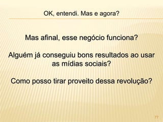 Acompanhar as tendências do mercado e desejos dos consumidores;