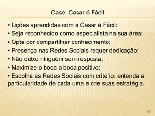 41O Comportamento do consumidor na WEB 25% dos resultados de buscas na internet sobre as 20 maiores marcas do mundo caem em conteúdos criados por usuários;