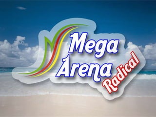 Apresentação mega arena 01