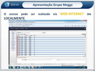 16Apresentação Grupo MeggaO acesso pode ser realizado via WEB-INTERNET ou LOCALMENTE