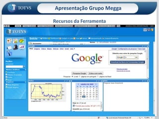 Recursos da Ferramenta26Apresentação Grupo Megga