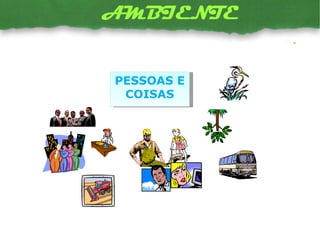 PESSOAS E COISAS 
