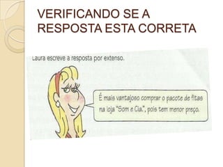 VERIFICANDO SE A
RESPOSTA ESTA CORRETA
 
