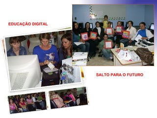 EDUCAÇÃO DIGITAL SALTO PARA O FUTURO 