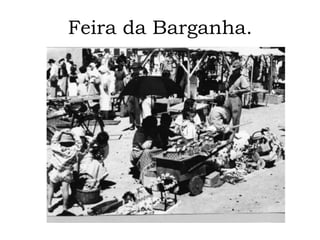 Feira da Barganha.