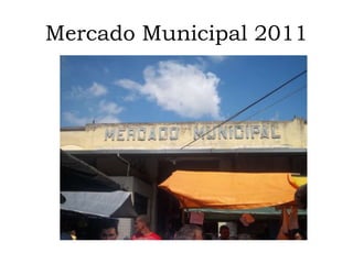 Mercado Municipal 2011