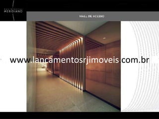 www.lancamentosrjimoveis.com.br

 