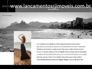 www.lancamentosrjimoveis.com.br

 