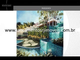 www.lancamentosrjimoveis.com.br

 